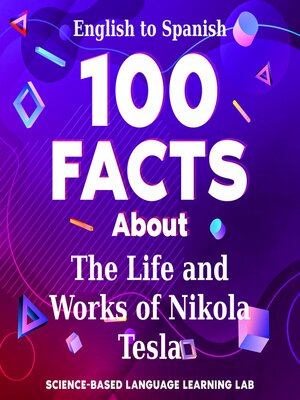 cover image of 100 Facts About the Life and Works of Nikola Tesla